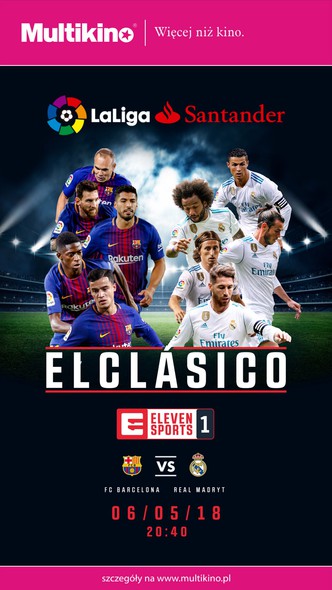 Elbląg, El Clasico na wielkim ekranie tylko w Multikinie! Elbląg, El Clasico na wielkim ekranie tylko w Multikinie!
