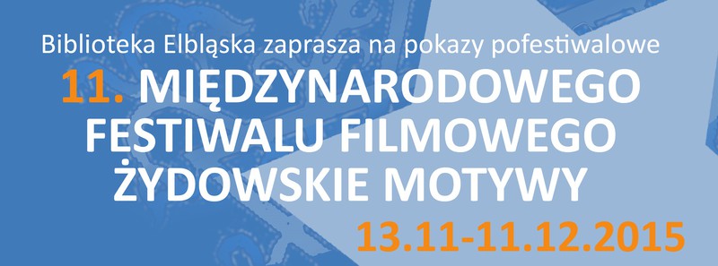 Elbląg, Ostatnia projekcja filmów z 11. MFF Żydowskie Motywy Elbląg, Ostatnia projekcja filmów z 11. MFF Żydowskie Motywy