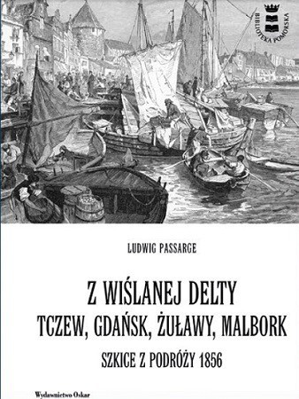 Z wiślanej delty. Tczew, Gdańsk, Żuławy, Malbork: on wygrał książkę Z wiślanej delty. Tczew, Gdańsk, Żuławy, Malbork: on wygrał książkę