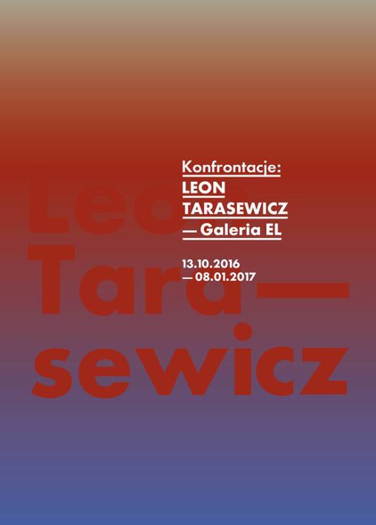 Elbląg, Konfrontacje, czyli Leon Tarasewicz w Galerii EL