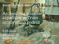 „Archeologia smaków i zapachów w Truso" - sensoryczna podróż