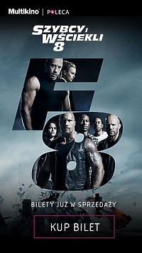 Bilety na film „Szybcy i wściekli 8” już w sprzedaży