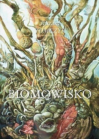 "Biomowisko" Ryszarda Tomczyka