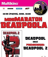 ENEMEF: Minimaraton Deadpoola w Multikinie