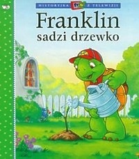 Franklin sadzi drzewo