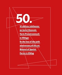 Już dziś! W obliczu jubileuszu 50-lecia I Biennale Form Przestrzennych