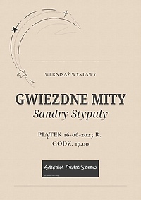 "Gwiezdne mity" w Galerii Filar Sztuki