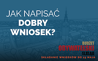 Jak napisać dobry wniosek do Budżetu Obywatelskiego