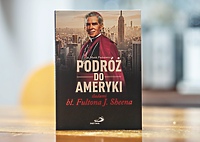 Konkurs. Wygraj książkę „Podróż do Ameryki śladami bł. Fultona J. Sheena”