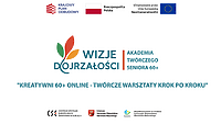 Kreatywni 60+ Online - twórcza przestrzeń bez wychodzenia z domu