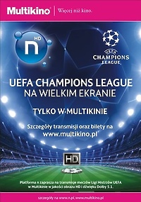Liga Mistrzów na wielkim ekranie tylko w Multikinie!