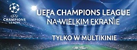 Liga Mistrzów UEFA w Multikinie!