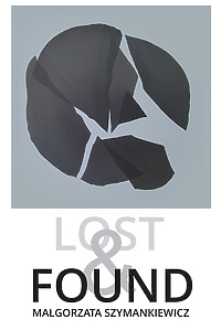 „Lost and found” Małgorzata Szymankiewicz. Wernisaż jutro