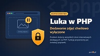 Luka w PHP. Chwilowo wyłączamy dodawanie zdjęć