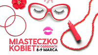 Miasteczko Kobiet w Ogrodach – 8-9 marca