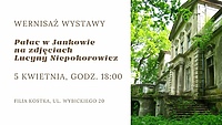 Pałac w Jankowie na zdjęciach Lucyny Niepokorowicz
