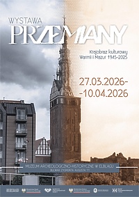 Przemiany. Krajobraz kulturowy Warmii i Mazur 1945-2025