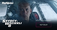 „Szybcy i wściekli” przedpremierowo w Multikinie