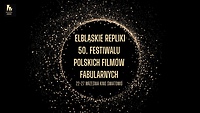 Wkrótce Repliki 50. Festiwalu Polskich Filmów Fabularnych