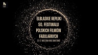 Wkrótce Repliki 50. Festiwalu Polskich Filmów Fabularnych