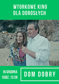 Wtorkowe kino dla dorosłych: Dom Dobry