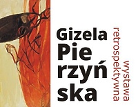Wystawa retrospektywna Gizeli Pierzyńskiej-Bossak