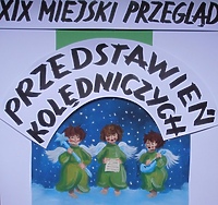 XIX Miejski Przegląd Przedstawień Kolędniczych