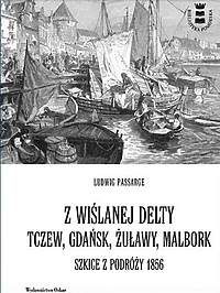 Z wiślanej delty. Tczew, Gdańsk, Żuławy, Malbork: on wygrał książkę