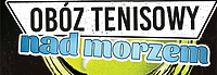 Zapisz się na obóz tenisowy w Łebie