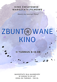 Zbuntowane kino - warsztaty filmowe dla młodzieży