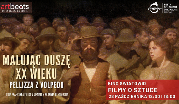 Filmy o sztuce: „Malując duszę XX wieku: Pellizza z Volpedo” Filmy o sztuce: „Malując duszę XX wieku: Pellizza z Volpedo”