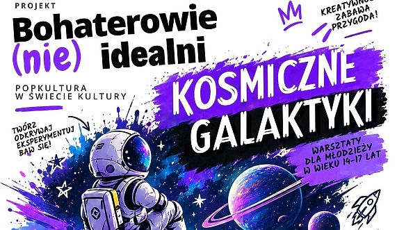 „Kosmiczne Galaktyki” - warsztaty dla młodzieży „Kosmiczne Galaktyki” - warsztaty dla młodzieży