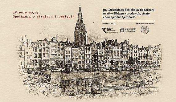 Od zakładu Schichaua do Stoczni nr 16 w Elblągu - wykład dr. Marcina Westphala Od zakładu Schichaua do Stoczni nr 16 w Elblągu - wykład dr. Marcina Westphala
