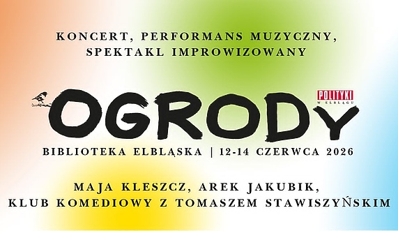 Ogrody Polityki 2026: wydarzenia artystyczne