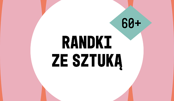 Randki ze Sztuką 60+. Po prostu zacznij