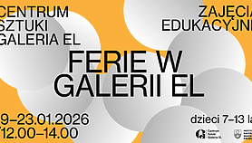 Centrum Sztuki Galeria EL zaprasza na ferie zimowe dla dzieci Centrum Sztuki Galeria EL zaprasza na ferie zimowe dla dzieci