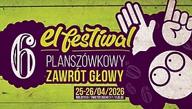 El-Festiwal Planszówkowy Zawrót Głowy! Szósta edycja, jeszcze większa przygoda!