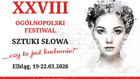 Elbląg ponownie stolicą sztuki słowa. Przed nami XXVIII Ogólnopolski Festiwal Sztuki Słowa „…czy...