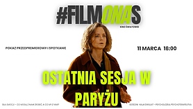 Film Ostatnia sesja w Paryżu i spotkanie z psycholożką i psychoterapeutką Kają Dwulat