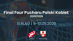 Final Four Pucharu Polski Kobiet 2025/2026 odbędzie się w Elblągu