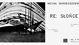 Michał Skroboszewski. Re:Słońce Michał Skroboszewski. Re:Słońce