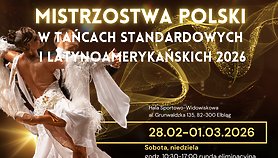 Mistrzostwa Polski w Tańcach Standardowych i Latynoamerykańskich 2026. Dwa dni wielkich emocji na...