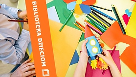 Moc radosnej zabawy - kwietniowe zajęcia dla dzieci w bibliotece