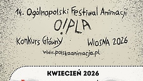 O!PLA - 14. Ogólnopolski Festiwal Animacji dla dzieci i dorosłych