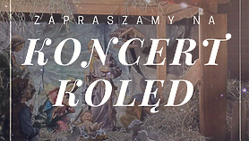 Parafia  św. Mikołaja zaprasza na Koncert Bożonarodzeniowy