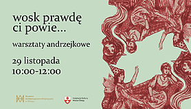 „Wosk prawdę ci powie...” -  warsztaty andrzejkowe.