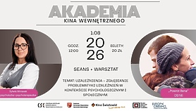 Kolejne spotkanie w ramach cyklu Akademia Kina Wewnętrznego Kolejne spotkanie w ramach cyklu Akademia Kina Wewnętrznego