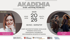Zapraszamy na kolejne spotkanie w ramach cyklu Akademia Kina Wewnętrznego!