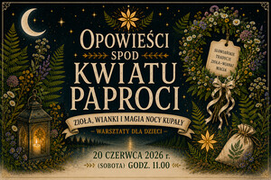 Opowieści spod Kwiatu Paproci - warsztaty dla dzieci