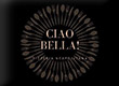 CIAO BELLA!